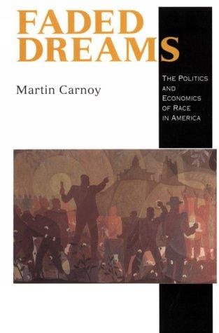 Faded Dreams: The Politics and Economics of Race in America
