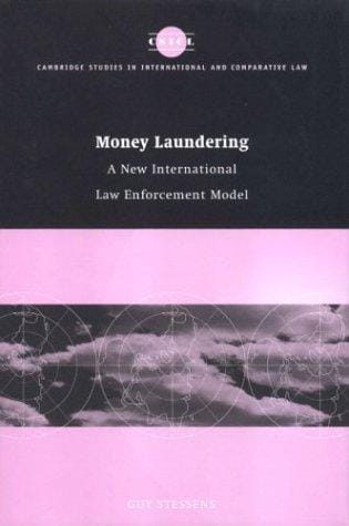 Money Laundering: A New International Law Enforcement Model (Cambridge Studies in International and Comparative Law)