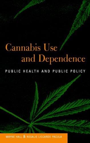Cannabis Use and Dependence: Public Health and Public Policy