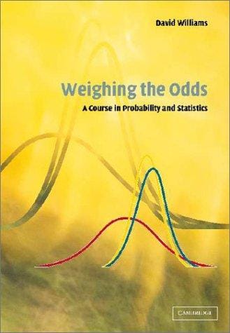 Weighing the Odds: A Course in Probability and Statistics