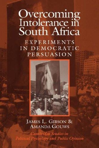 Overcoming Intolerance in South Africa: Experiments in Democratic Persuasion (Cambridge Studies in Public Opinion and Political Psychology)