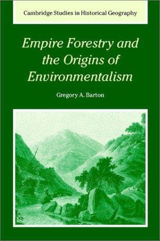 Empire forestry and the origins of environmentalism