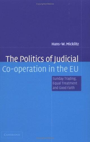 The Politics of Judicial Co-operation in the EU: Sunday Trading, Equal Treatment and Good Faith