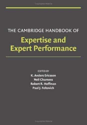 The Cambridge Handbook of Expertise and Expert Performance
