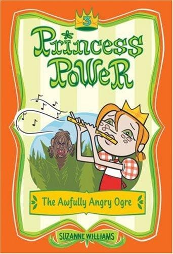 Princess Power #3: The Awfully Angry Ogre (Princess Power)