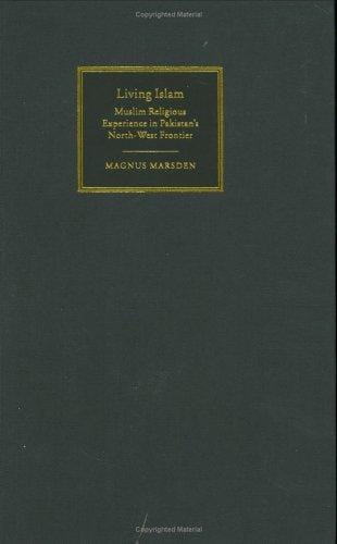 Living Islam: Muslim Religious Experience in Pakistan's North-West Frontier