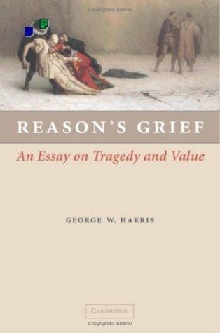 Reason's grief: an essay on tragedy and value