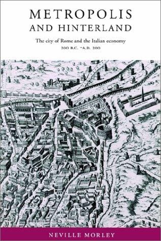 Metropolis and Hinterland: The City of Rome and the Italian Economy, 200 BCAD 200