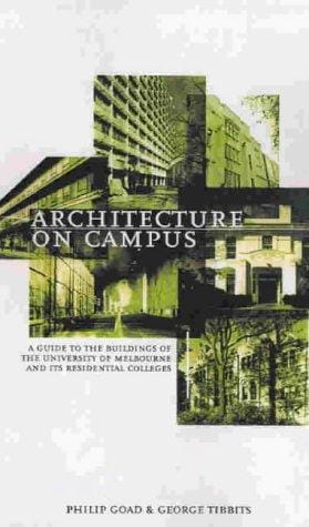 Architecture on campus: a guide to the University of Melbourne and its colleges