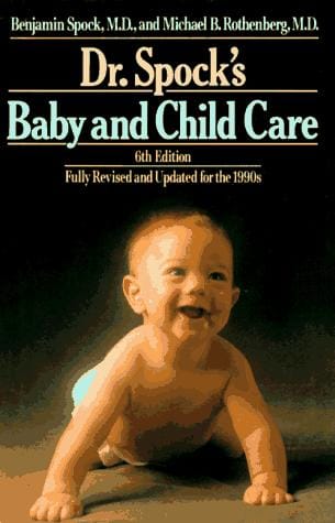 Dr. Spock's Baby and Child Care: Sixth Revised Edition