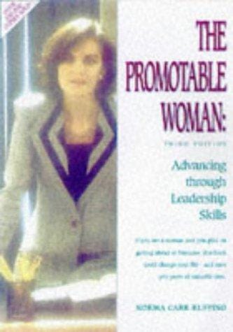 The Promotable Woman: Advancing Through Leadership Skills