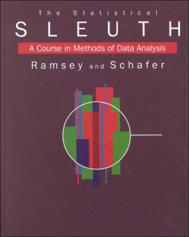 The Statistical Sleuth: A Course in Methods of Data Analysis