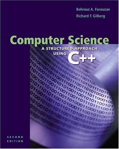 Computer Science: A Structured Approach Using C++, Second Edition: A Structured Approach Using C++, 2nd