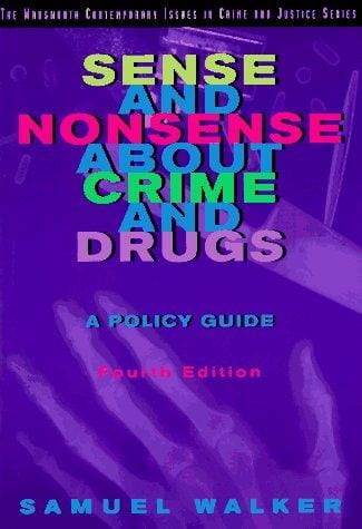 Sense and Nonsense About Crime and Drugs: A Policy Guide (Contemporary Issues in Crime and Justice Series)