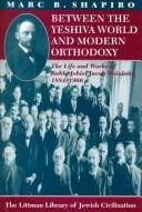 Between the yeshiva world and modern orthodoxy: the life and works of Rabbi Jehiel Jacob Weinberg