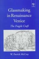 Glassmaking in Renaissance Venice: the fragile craft