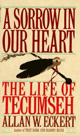 A Sorrow in Our Heart: The Life of Tecumseh