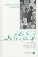 Job and work design: organizing work to promote well-being and effectiveness
