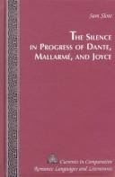 The silence in progress of Dante, Mallarmé, and Joyce