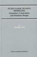 Fuzzy logic in data modeling: semantics, constraints, and database design