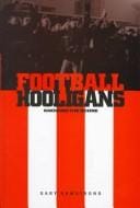 Football hooligans: knowing the score