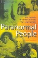 Paranormal people: the famous, the infamous, and the supernatural