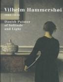 Vilhelm Hammershøi, 1864-1916: Danish painter of solitude and light