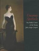 Uncanny spectacle: the public career of the young John Singer Sargent