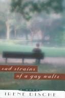 Sad strains of a gay waltz: a novel