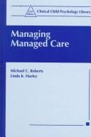 Managing managed care