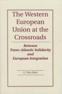 The Western European Union at the crossroads: between Trans-Atlantic solidarity and European integration