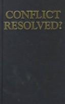 Conflict resolved?: a critical assessment of conflict resolution