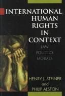 International human rights in context: law, politics, morals : text and materials