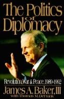 The Politics of Diplomacy: Revolution, War, and Peace, 1989-1992