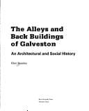 The alleys and back buildings of Galveston: an architectural and social history