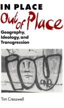 In place/out of place: geography, ideology, and transgression