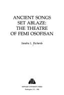 Ancient songs set ablaze: the theatre of Femi Osofisan