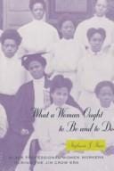 What a woman ought to be and to do: Black professional women workers during the Jim Crow era