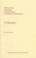 Abstracting, indexing, classification, thesaurus construction: a glossary