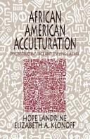 African American acculturation: deconstructing race and reviving culture