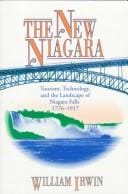 The new Niagara: tourism, technology, and the landscape of Niagara Falls, 1776-1917