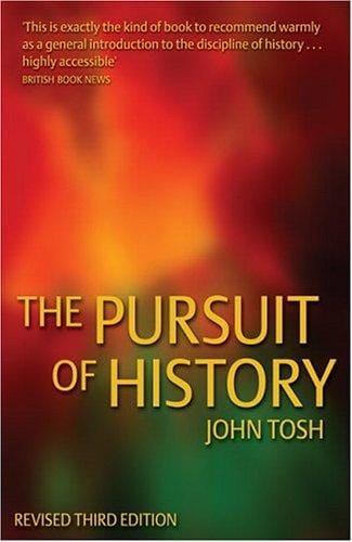 Pursuit of History: Aims, Methods and New Directions in the Study of Modern History, Revised Third Edition
