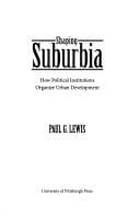 Shaping suburbia: how political institutions organize urban development