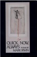 Quick, now, always: poems