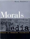 Morals and the media: ethics in Canadian journalism