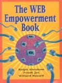 The WEB empowerment book: an introduction and connection guide to the Internet and the World-Wide Web