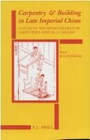 Carpentry and building in late imperial China: a study of the fifteenth-century carpenter's manual, Lu Ban jing