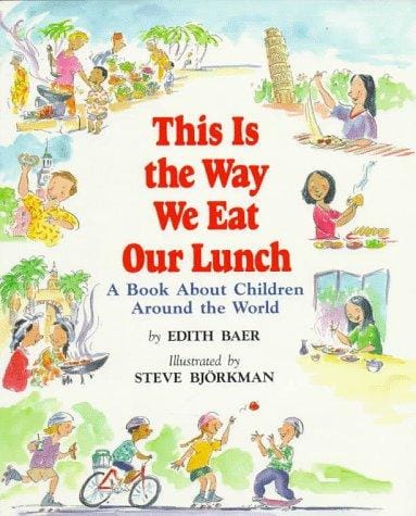 This is the way we eat our lunch: a book about children around the world