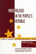Mass politics in the People's Republic: state and society in contemporary China
