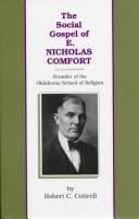 The social gospel of E. Nicholas Comfort: founder of the Oklahoma School of Religion